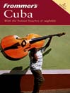 Frommer's Cuba: Frommer's Complete Series, Book 74